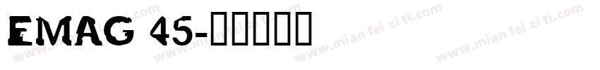 EMAG 45字体转换